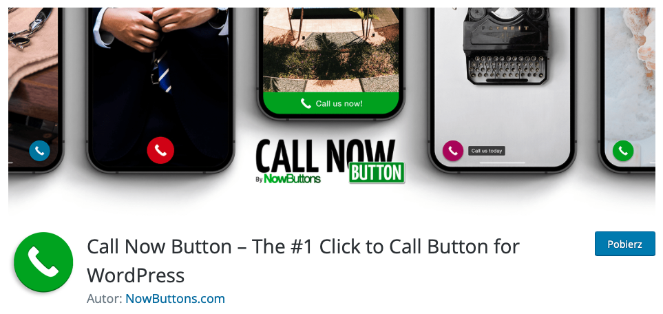 Grafika promująca 'Call Now Button – The #1 Click to Call Button for WordPress', z trzema telefonami komórkowymi pokazującymi różne style przycisku połączenia telefonicznego. Centralny telefon ma duży, zielony przycisk 'CALL NOW BUTTON' z napisem 'Call us now!'. Po lewej stronie telefon wyświetla ikony odbierania i odrzucania połączenia, a po prawej telefon z ikoną telefonu i tekstem 'Call us today'. Na dole znajduje się logo w kształcie ikony telefonu, nazwa i autor wtyczki 'NowButtons.com' oraz przycisk 'Pobierz' po prawej stronie.
